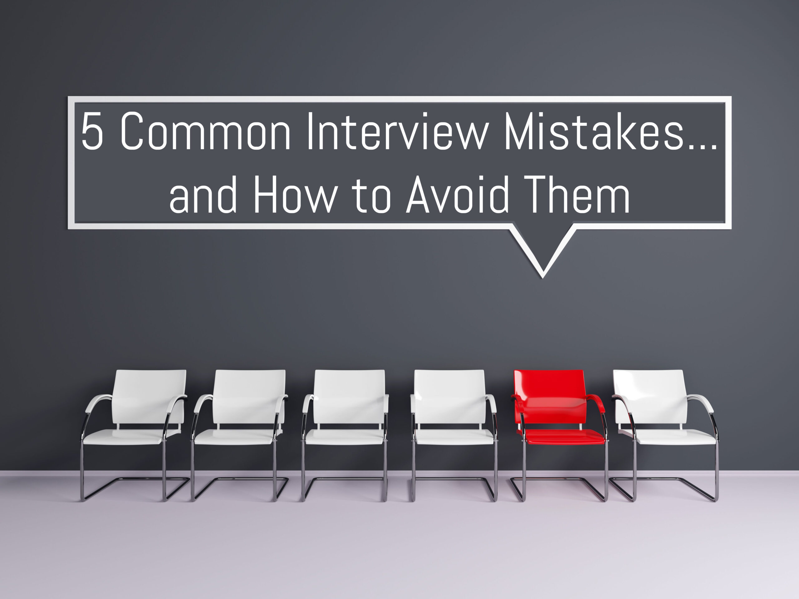 5 Common Interview Mistakes…and How to Avoid Them Innovative Driven(04)