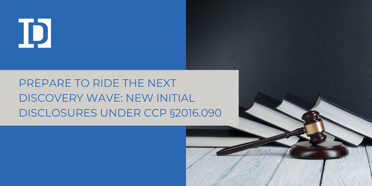 Prepare to Ride the Next Discovery Wave: New Initial Disclosures under CCP §2016.090